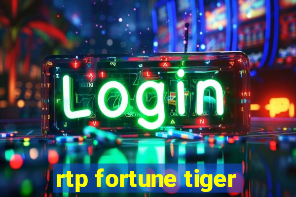 rtp fortune tiger